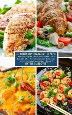25 Kohlenhydratarme Rezepte - Band 2