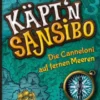 Käptn Sansibo - Die Canneloni auf fernen Meeren