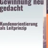 Kundengewinnung neu gedacht – Kundenorientierung als Leitprinzip
