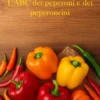 L'ABC dei peperoni e dei peperoncini