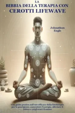 La Bibbia della Terapia con Cerotti LifeWave