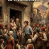 La casa e la famiglia di Masaniello / Ricordi della storia e della vita Napolitana nel Secolo XVII