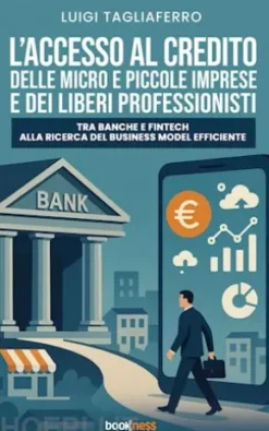 L’accesso al credito delle micro e piccole imprese e dei liberi professionisti