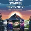 La collection ultime de sommeil profond et de méditation : Expérience audio 5-en-1 avec ondes delta, battements binauraux et sons de la nature pour un sommeil profond, une réduction du stress et un réveil plein d'énergie