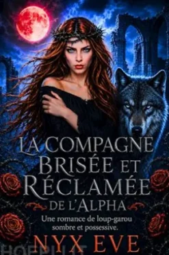 La Compagne Brisée et Réclamée de l’Alpha