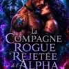 La compagne rogue rejetée de l’Alpha