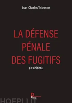 La défense pénale des fugitifs