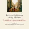 La dolce e grata amicizia