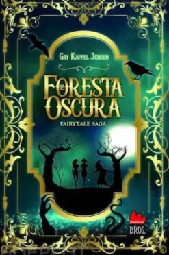 La foresta oscura. Fairytale saga