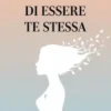 La forza di essere te stessa