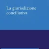 La giurisdizione conciliativa