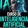 La IA curso de Inteligencia Artificial de principiante a experto