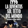 1996. La Juventus sul tetto del mondo