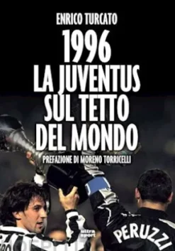 1996. La Juventus sul tetto del mondo