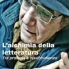 L'alchimia della letteratura tra profezia e disibbidienza