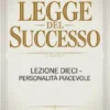 LA LEGGE DEL SUCCESSO Lezione dieci - PERSONALITÀ PIACEVOLE (tradotto)