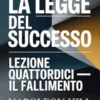 LA LEGGE DEL SUCCESSO Lezione quattordici – IL FALLIMENTO (tradotto)