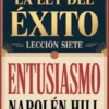 LA LEY DEL ÉXITO - Lección siete ENTUSIASMO (traducido)