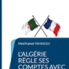 L'Algérie règle ses comptes avec la France