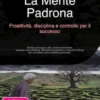 La Mente Padrona: Proattività, disciplina e controllo per il successo