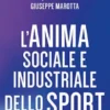 L'anima sociale e industriale dello sport