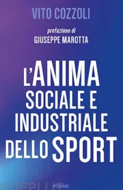 L'anima sociale e industriale dello sport