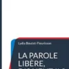 La parole libère, disaient-ils