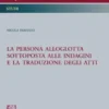 La persona alloglotta sottoposta alle indagini e la traduzione degli atti - e-Book