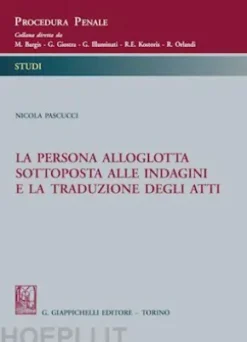 La persona alloglotta sottoposta alle indagini e la traduzione degli atti - e-Book