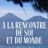 À la rencontre de soi et du monde