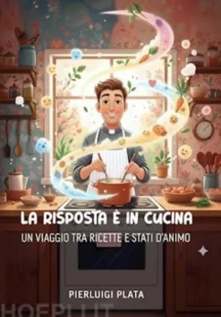 La risposta è in cucina: un viaggio tra ricette e stati d’animo