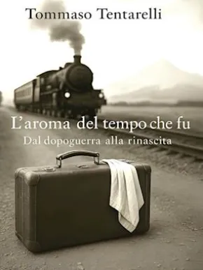 L'aroma del tempo che fu - dal dopoguerra alla rinascita
