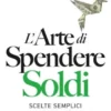 L'arte di spendere soldi