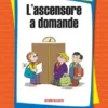 L'ASCENSORE A DOMANDE