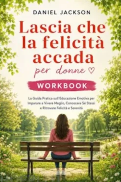 Lascia che la felicità accada per donne Workbook