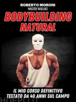La scuola del vero Bodybuilding Natural di Master Wallace