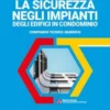 LA SICUREZZA NEGLI IMPIANTI DEGLI EDIFICI IN CONDOMINIO