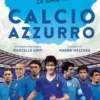 La storia del calcio azzurro in 50 ritratti