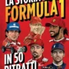 La storia della Formula 1 in 50 ritratti