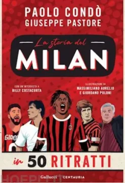 La storia del Milan in 50 ritratti