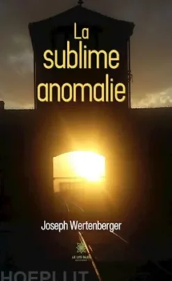 La sublime anomalie