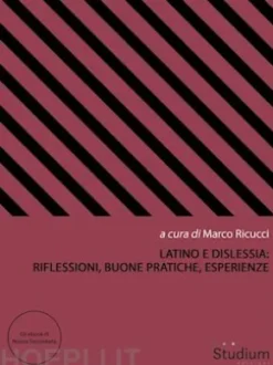 Latino e dislessia: riflessioni, buone pratiche, esperienze
