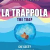 La trappola - The trap
