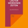 Lauter werdende Zeiten