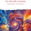 La vita che vorreste