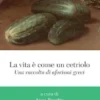 La vita è come un cetriolo
