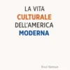 La vita culturale dell'America moderna