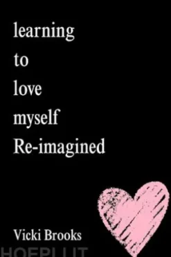 Learning To Love Myself Re-imagined
