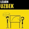 Learn Uzbek - Quick / Easy / Efficient