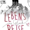 Lebens-Reise ins Glück